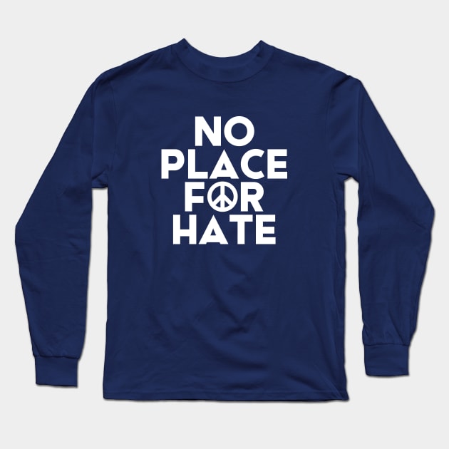 No Place For Hate #3 Long Sleeve T-Shirt by SalahBlt